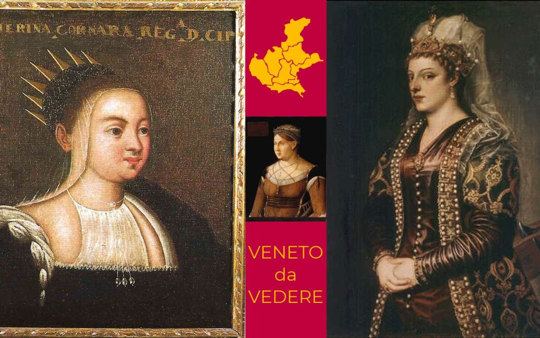 Caterina Cornaro Regina di Cipro Veneto da Vedere